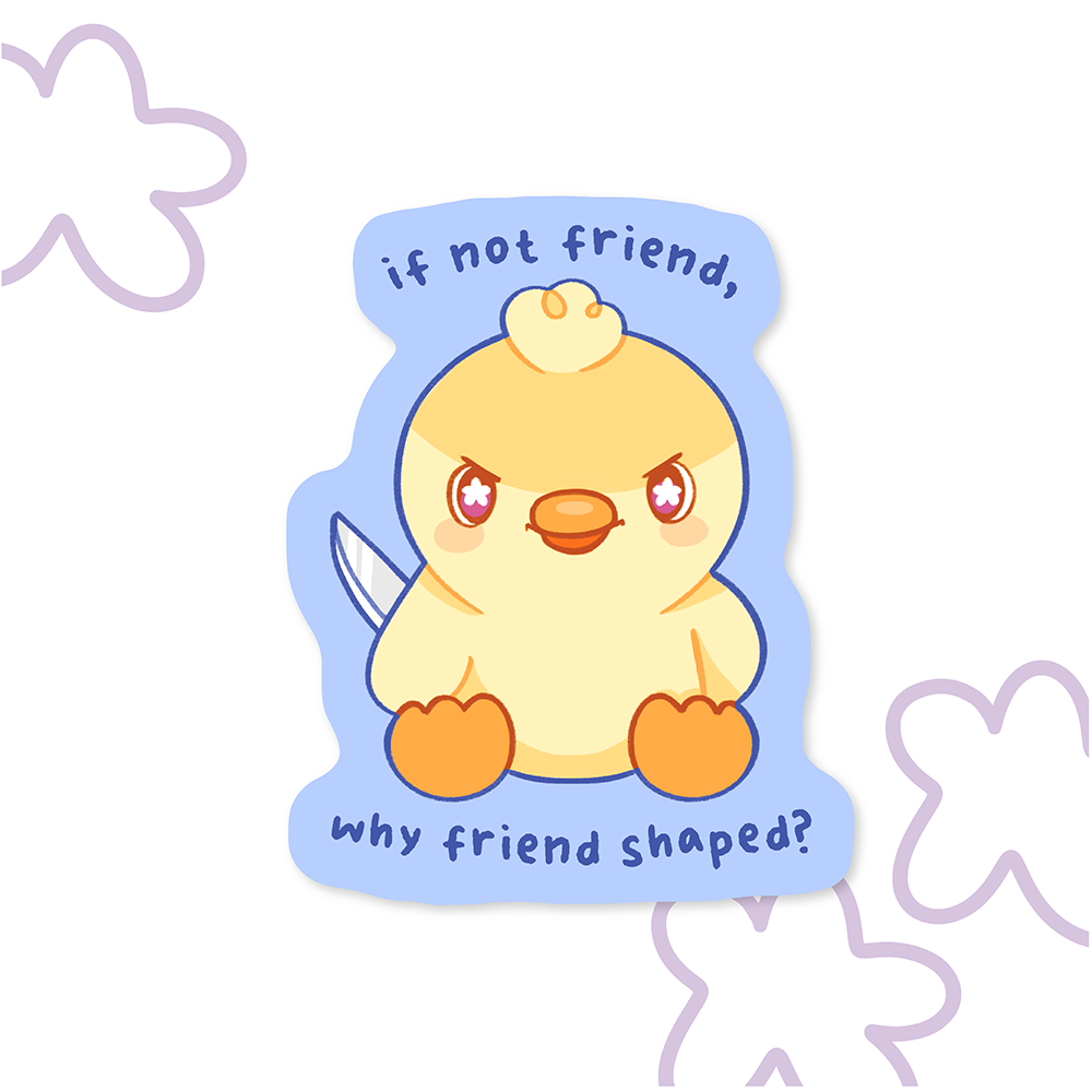 Why Friend Shaped? | Vinyl Sticker
