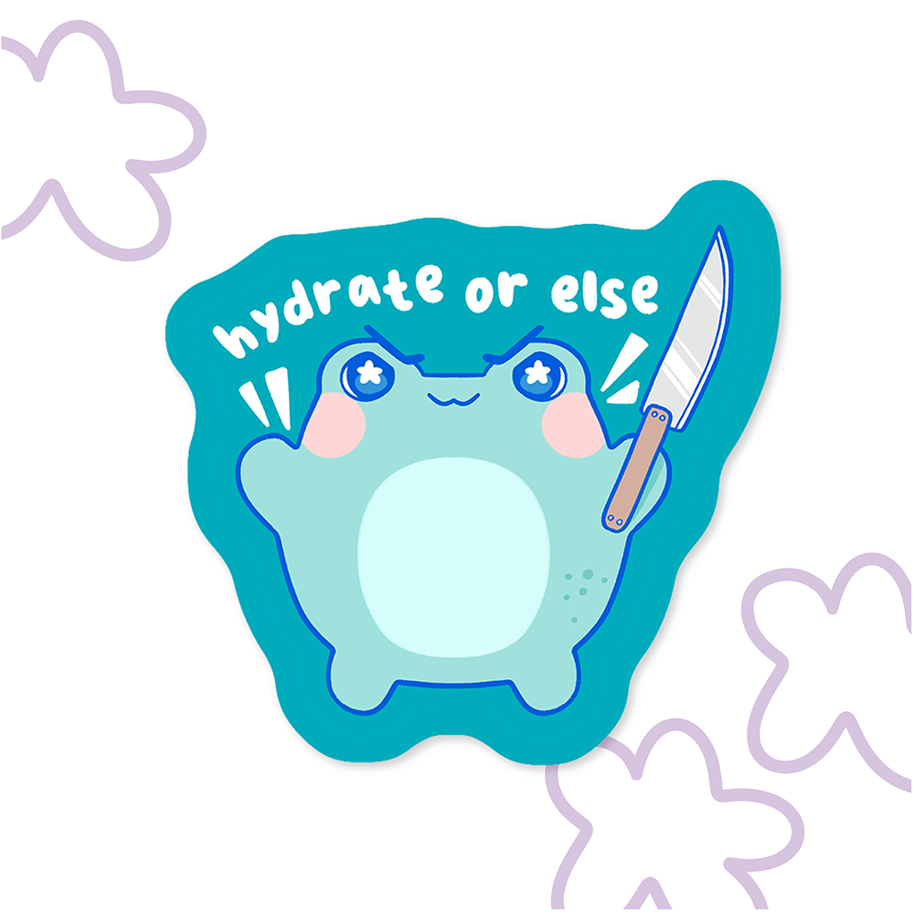 Hydrate or Else | Vinyl Sticker